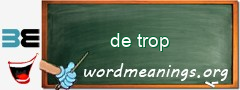 WordMeaning blackboard for de trop